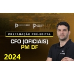 CFO PM DF - Pré Edital (Dedicação Delta 2024) Oficiais Polícia Militar Distrito Federal